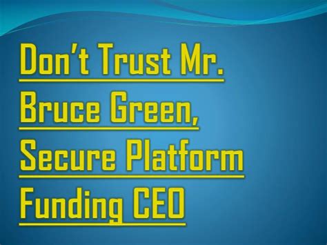 bruce green secure platform funding